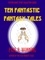  Mossy Feet Books - Ten Fantastic Fantasy Tales - Fiction Short Story Collection, #8.