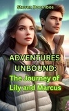  Steven Doornbos - Adventures Unbound, The Journey of Lily and Marcus.