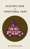  Arief Muinnudin - Electric Cars Vs Traditional Cars.