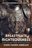  JOHN JAMES ABEKAH - Breastplate Of Righteousness (Guard Your Heart Against Satan’s Accusations) - The Whole Armour of God, #2.
