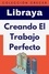  Libraya - Creando El Trabajo Perfecto - Colección Negocios, #11.