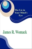  James R. Womack - The Lie In Your Mind's Eye.