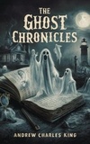  Andrew Charles King - The Ghost Chronicles - Ghost, #6.