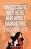  Natalie M. Brooks - Narcissistic Mothers And Adult Daughters: Recovery From A Narcissists Abuse, Gaslighting, Manipulation &amp; Codependency + Escape Toxic Family Members (Self-Love Workbook For Women).