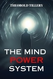  THEOBOLD TILLERY - The Mind Power System.