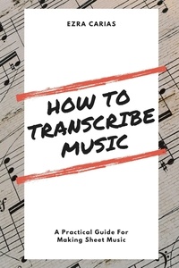  Ezra Carias - How To Transcribe Music.