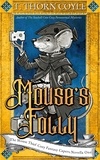  T. Thorn Coyle - Mouse's Folly - The Mouse Thief Cozy Fantasy Caper Novellas, #1.