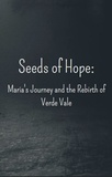  Filipe Faria - Seeds of Hope: Maria's Journey and the Rebirth of Verde Vale.