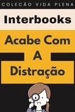  Interbooks - Acabe Com A Distração - Coleção Vida Plena, #37.