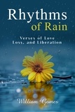  William Gomes - Rhythms of Rain: Verses of Love, Loss, and Liberation.