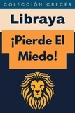  Libraya - ¡Pierde El Miedo! - Colección Negocios, #13.