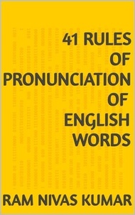  Ram Nivas Kumar - 41 Rules of Pronunciation of English Words.
