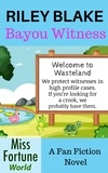  Riley Blake - Bayou Witness - Miss Fortune World: Witnesses in the Swamps, #1.