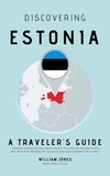  William Jones - Discovering Estonia: A Traveler's Guide.