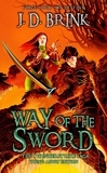  J. D. Brink - Way of the Sword: Young Adult Edition - The Thunderstrike Saga.