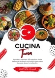  Mustafa Yilmaz - Cucina Turca: Imparate a Preparare +60 Autentiche Ricette Tradizionali, Antipasti, Primi Piatti, Zuppe, Salse, Bevande, Dessert e Molto Altro - Sapori del Mondo: un Viaggio Culinario.