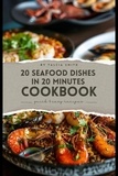  TALCIA SMITH - 20 Seafood Dishes in 20 Minutes.