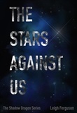  Leigh Ferguson - The Stars Against Us - Shadow Dragon Series, #3.