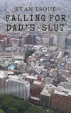  Ryan Esque - Falling for Dad's Slut.