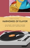  Pablo Picante - Harmonies of Flavor: Culinary Creations Paired with Musical Inspirations.