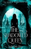  Sabrina Bàs - The Shadowed Queen - The Land of Shadow, #2.