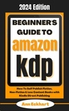  Ann Eckhart - Beginner's Guide To Amazon KDP 2024 Edition.