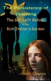  Judith Quarton - The Girl Left Behind in The Rich Italian's Garden - The Persistence of Yearning, #2.