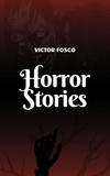  Victor Fosco - Horror Stories - Victor Fosco, #1.