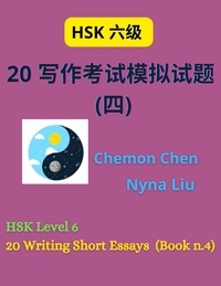  Nyna Liu et  Chemon Chen - HSK Level 6 : 20 Writing Short Essays (Book n.4) - HSK 6, #4.