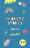  Good Kids - Phonetic Stories - Good Kids, #1.