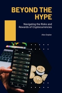  Alex Enplan - Beyond the Hype: Navigating the Risks and Rewards of Cryptocurrencies - Cryptocurrency Deep Dive, #1.
