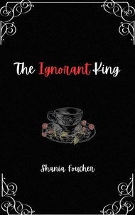  Shania Foucher - The Ignorant King.