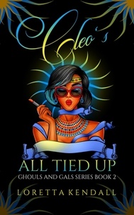  Loretta Kendall - Cleo's All Tied Up - Ghouls and Gals Series, #2.