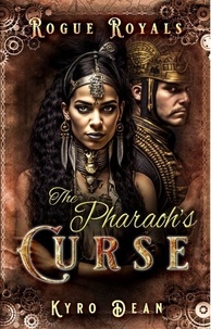  Kyro Dean - The Pharaoh's Curse - Rogue Royals, #2.
