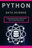  Vere salazar - Python Data Science: A Comprehensive Guide to Self-Directed Python Programming Learning.