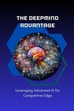  Celajes Jr William - The DeepMind Advantage: Leveraging Advanced AI for Competitive Edge.