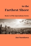 Jan Suzukawa - To the Farthest Shore - The Queendoms Series, #7.