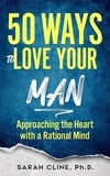  SARAH CLINE PhD - 50 Ways to Love Your Man.