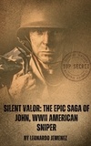  leonardo jemenez - Silent Valor: The Epic Saga of John, WWII American Sniper - War and Hero's.