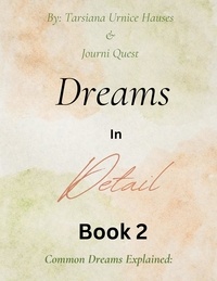  JourniQuest et  Tarsiana Hauses - Dreams in Detail Book 2 - Dreams in Detail, #2.
