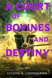  Eoghan R. Cunningham - A Court of Bovines and Destiny.