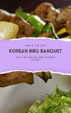  Pablo Picante - Korean BBQ Banquet: Grilled Meats and Kimchi Galore.