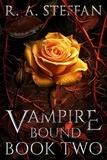  R. A. Steffan - Vampire Bound: Book Two - Last Vampire World, #8.