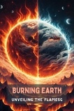  Steele Andrew Darren - Burning Earth: Unveiling the Flames.