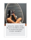  Lizelle.S - Soulful Seduction: A Guide To Romanticizing Every Moment.