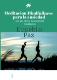  Eusebio Paz - Meditacion minfullness para la ansiedad.