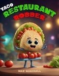  Max Marshall - Taco Restaurant Robber.