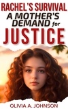  Olivia A. Johnson - Rachel's Survival: A Mother's Demand for Justice.