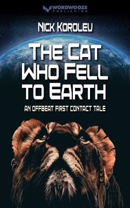  Nick Korolev - The Cat Who Fell to Earth: An Offbeat First Contact Tale.