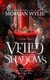  Morgan Wylie - Veiled Shadows - The Age of Alandria, #2.